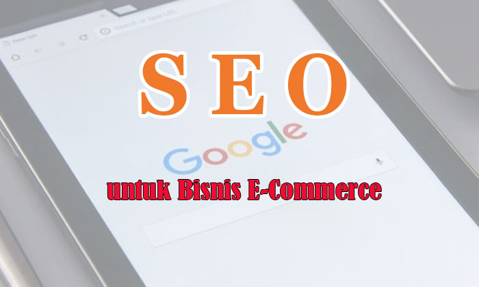 seo untuk bisnis e commerce